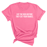 Eat the Rich Before They Eat Your Babies Unisex Tee-T-Shirt-The Original God Ain't Petty But I Am