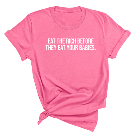 Eat the Rich Before They Eat Your Babies Unisex Tee-T-Shirt-The Original God Ain't Petty But I Am