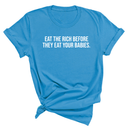 Eat the Rich Before They Eat Your Babies Unisex Tee-T-Shirt-The Original God Ain't Petty But I Am