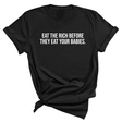 Eat the Rich Before They Eat Your Babies Unisex Tee-T-Shirt-The Original God Ain't Petty But I Am