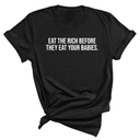 Eat the Rich Before They Eat Your Babies Unisex Tee-T-Shirt-The Original God Ain't Petty But I Am