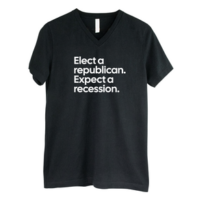 Elect a Republican. Expect a Recession *BLACK V-NECK* Unisex Tee-T-Shirt-The Original God Ain't Petty But I Am