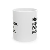 Elect a Republican. Expect a Recession Mug 11oz (White & Black)-Mug-The Original God Ain't Petty But I Am