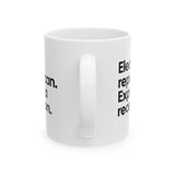 Elect a Republican. Expect a Recession Mug 11oz (White & Black)-Mug-The Original God Ain't Petty But I Am