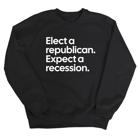 Elect a Republican. Expect a Recession Unisex Sweatshirt-Sweatshirt-The Original God Ain't Petty But I Am