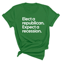 Elect a Republican. Expect a Recession Unisex Tee-T-Shirt-The Original God Ain't Petty But I Am