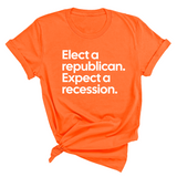 Elect a Republican. Expect a Recession Unisex Tee-T-Shirt-The Original God Ain't Petty But I Am