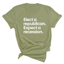 Elect a Republican. Expect a Recession Unisex Tee-T-Shirt-The Original God Ain't Petty But I Am