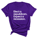 Elect a Republican. Expect a Recession Unisex Tee-T-Shirt-The Original God Ain't Petty But I Am