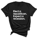 Elect a Republican. Expect a Recession Unisex Tee-T-Shirt-The Original God Ain't Petty But I Am