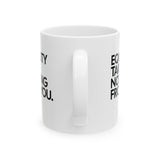 Equality Takes Nothing From Mug 11oz (White & Black)-Mug-The Original God Ain't Petty But I Am