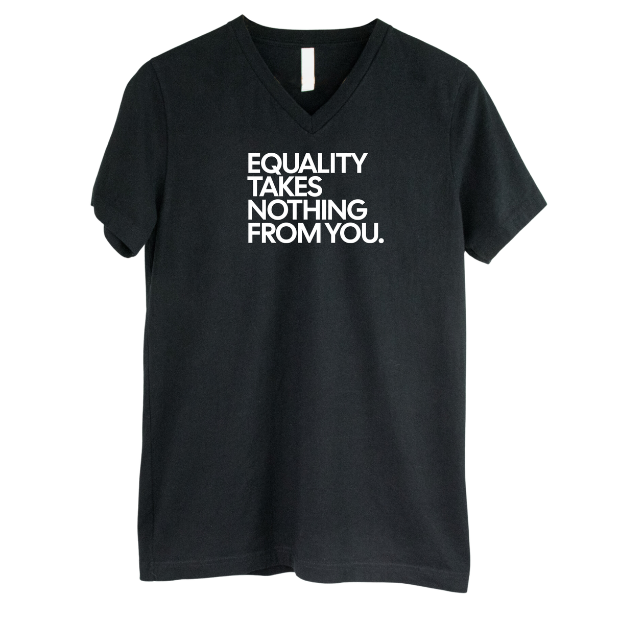Equality Takes Nothing From You *BLACK V-NECK* Unisex Tee-T-Shirt-The Original God Ain't Petty But I Am