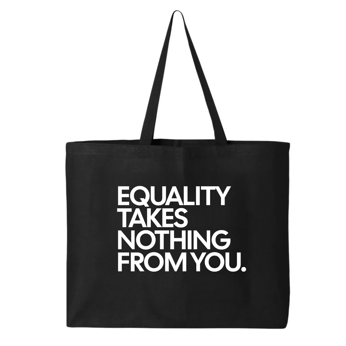 Equality Takes Nothing From You Tote bag-Tote Bag-The Original God Ain't Petty But I Am