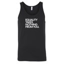 Equality Takes Nothing From You Unisex Tank Top-T-Shirt-The Original God Ain't Petty But I Am