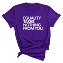 Equality Takes Nothing From You Unisex Tee-T-Shirt-The Original God Ain't Petty But I Am