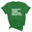 Equality Takes Nothing From You Unisex Tee-T-Shirt-The Original God Ain't Petty But I Am