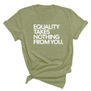 Equality Takes Nothing From You Unisex Tee-T-Shirt-The Original God Ain't Petty But I Am