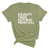 Equality Takes Nothing From You Unisex Tee-T-Shirt-The Original God Ain't Petty But I Am