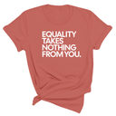 Equality Takes Nothing From You Unisex Tee-T-Shirt-The Original God Ain't Petty But I Am