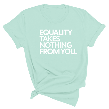 Equality Takes Nothing From You Unisex Tee-T-Shirt-The Original God Ain't Petty But I Am