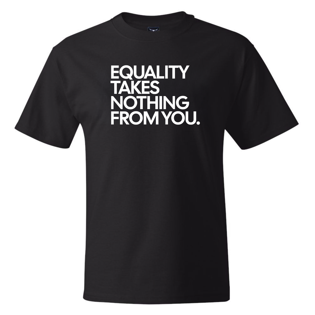 Equality Takes Nothing From You *BLACK TALL TEE* Unisex Tee
