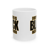 Every Month is Black History Month Mug 11oz (Black & Gold)-Mug-The Original God Ain't Petty But I Am
