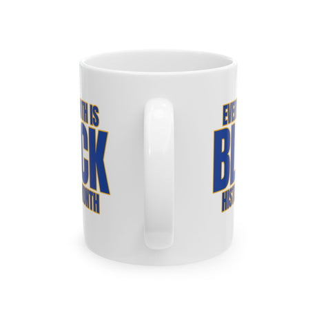 Every Month is Black History Month Mug 11oz (Blue & Gold)-Mug-The Original God Ain't Petty But I Am