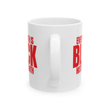 Every Month is Black History Month Mug 11oz (White & Red)-Mug-The Original God Ain't Petty But I Am