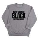 Every Month is Black History Month Unisex Sweatshirt-Sweatshirt-The Original God Ain't Petty But I Am