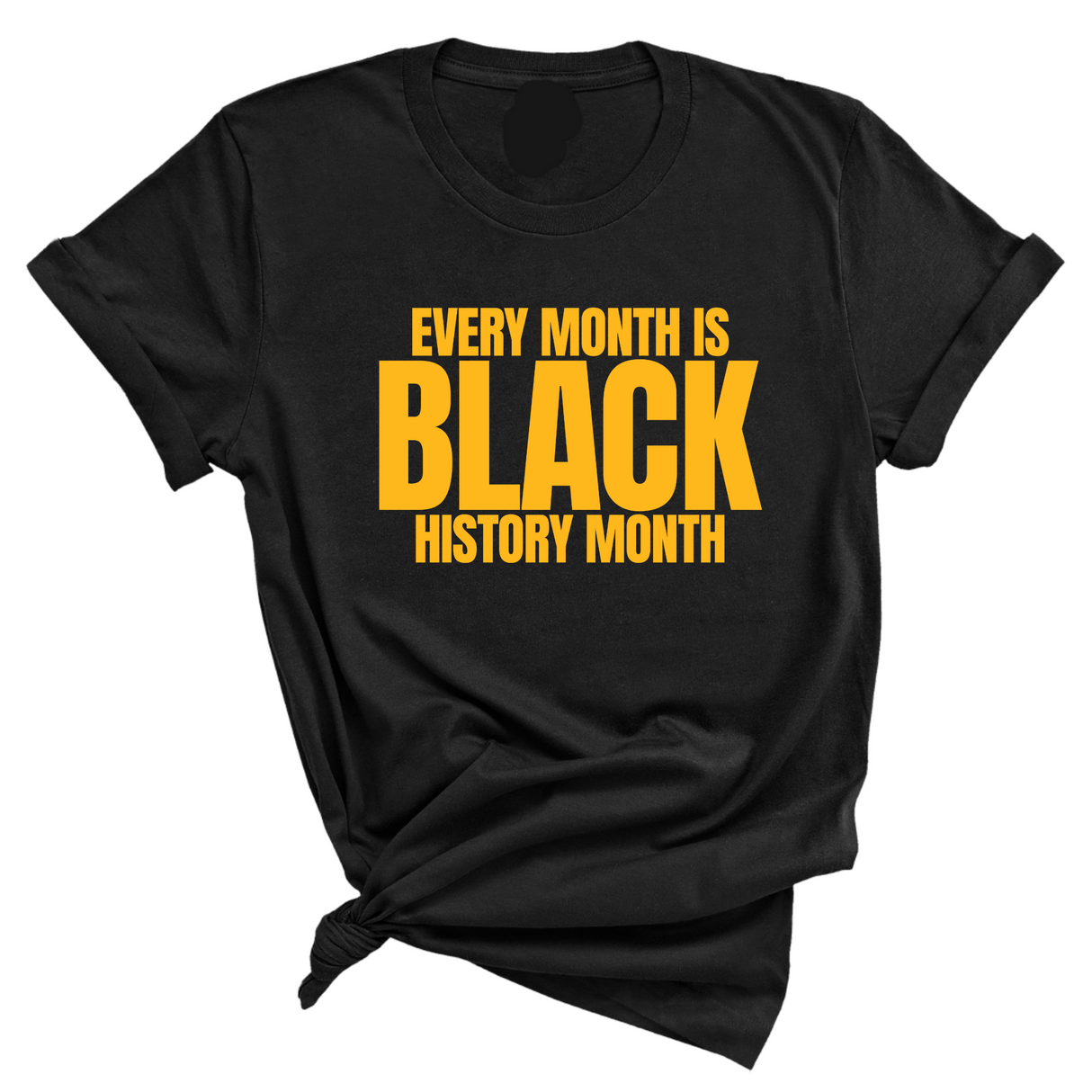Every Month is Black History Month Unisex Tee-T-Shirt-The Original God Ain't Petty But I Am