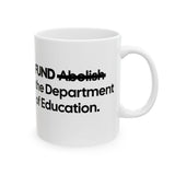 FUND the Department of Education Mug 11oz (White & Black)-Mug-The Original God Ain't Petty But I Am