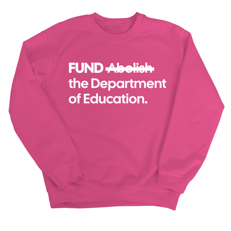 FUND the Department of Education Unisex Sweatshirt-Sweatshirt-The Original God Ain't Petty But I Am