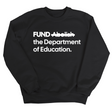FUND the Department of Education Unisex Sweatshirt-Sweatshirt-The Original God Ain't Petty But I Am