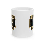 February is Still Black History Month Mug 11oz (Black & Gold)-Mug-The Original God Ain't Petty But I Am