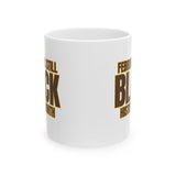 February is Still Black History Month Mug 11oz (Brown & Gold)-Mug-The Original God Ain't Petty But I Am