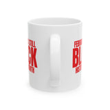 February is Still Black History Month Mug 11oz (Red & White)-Mug-The Original God Ain't Petty But I Am