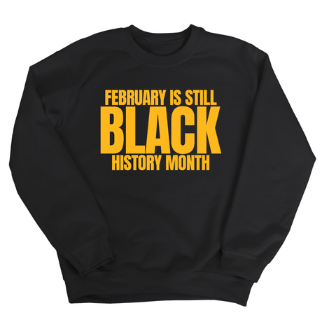 February is Still Black History Month Unisex Sweatshirt-Sweatshirt-The Original God Ain't Petty But I Am