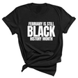 February is Still Black History Month Unisex Tee-T-Shirt-The Original God Ain't Petty But I Am
