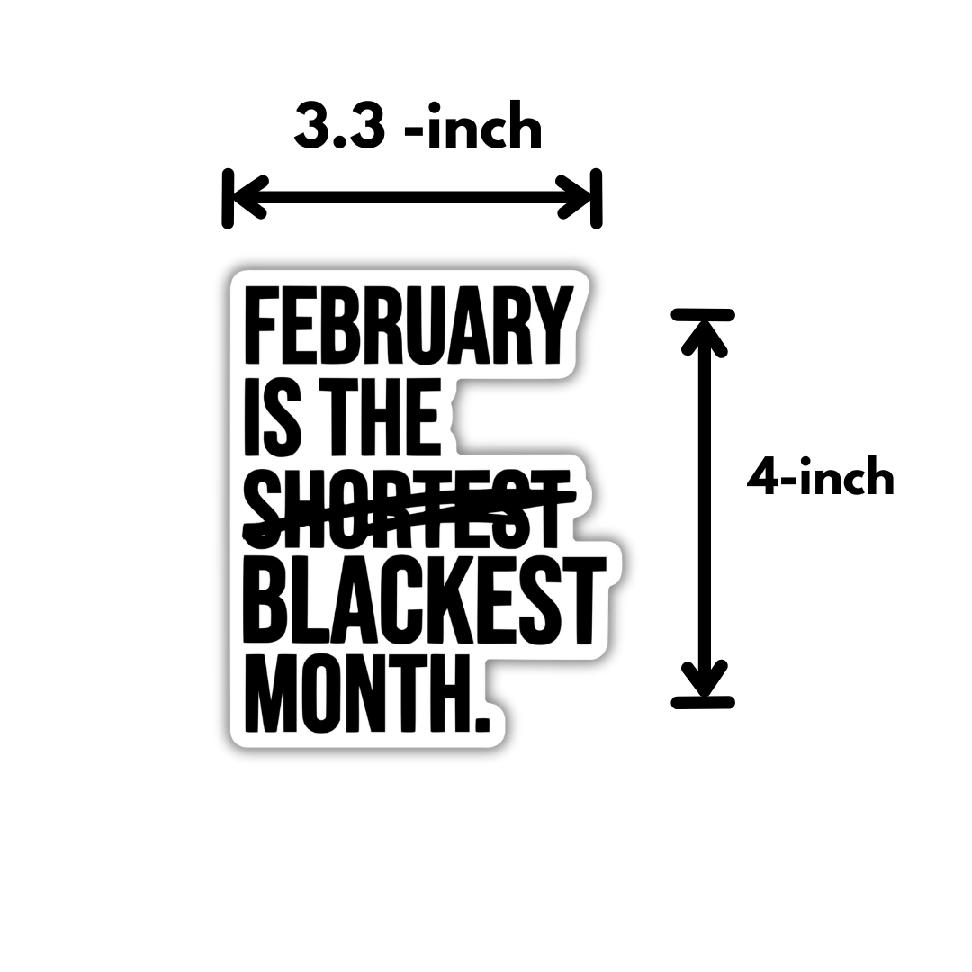 February is the Blackest Month Black/White Die Cut STICKER-Sticker-The Original God Ain't Petty But I Am