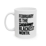 February is the Blackest Month Mug 11oz (White & Black)-Mug-The Original God Ain't Petty But I Am