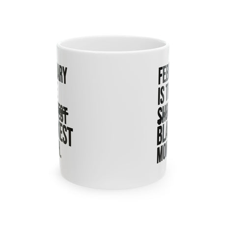 February is the Blackest Month Mug 11oz (White & Black)-Mug-The Original God Ain't Petty But I Am