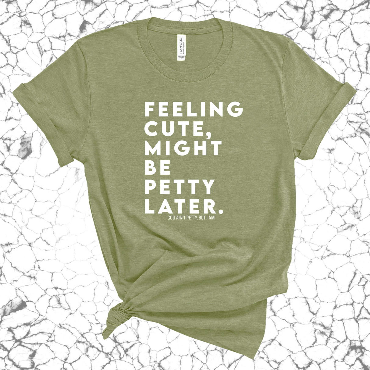 Feeling cute, might be petty later Unisex Tee-T-Shirt-The Original God Ain't Petty But I Am