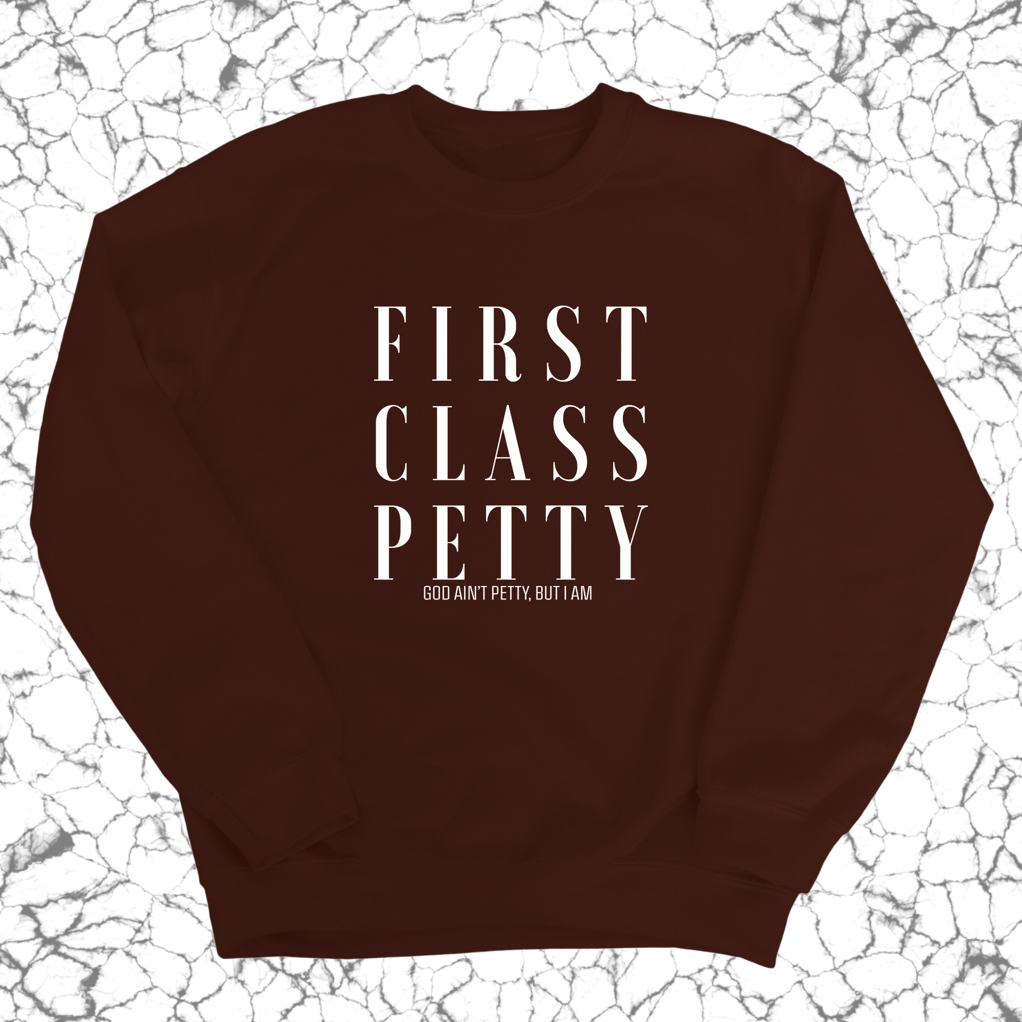 First Class Petty Unisex Sweatshirt-Sweatshirt-The Original God Ain't Petty But I Am
