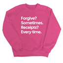 Forgive? Sometimes. Receipts? Every time Unisex Sweatshirt-Sweatshirt-The Original God Ain't Petty But I Am