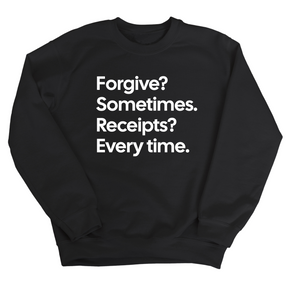 Forgive? Sometimes. Receipts? Every time Unisex Sweatshirt-Sweatshirt-The Original God Ain't Petty But I Am