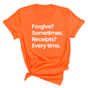 Forgive? Sometimes. Receipts? Every time Unisex Tee-T-Shirt-The Original God Ain't Petty But I Am