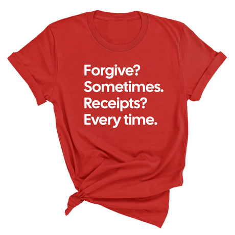 Forgive? Sometimes. Receipts? Every time Unisex Tee-T-Shirt-The Original God Ain't Petty But I Am