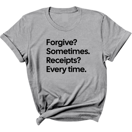 Forgive? Sometimes. Receipts? Every time Unisex Tee-T-Shirt-The Original God Ain't Petty But I Am