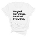 Forgive? Sometimes. Receipts? Every time Unisex Tee-T-Shirt-The Original God Ain't Petty But I Am