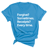 Forgive? Sometimes. Receipts? Every time Unisex Tee-T-Shirt-The Original God Ain't Petty But I Am